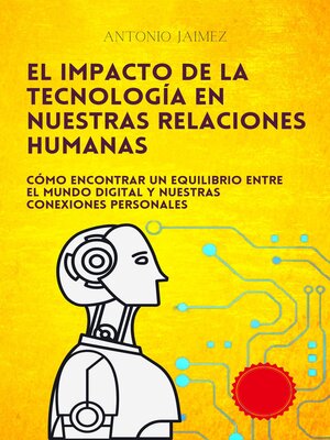 cover image of El Impacto De La Tecnología En Nuestras Relaciones Humanas